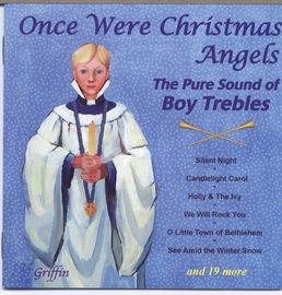 Cover image for Once Were Christmas Angels: The Pure Sound Of Boy Trebles