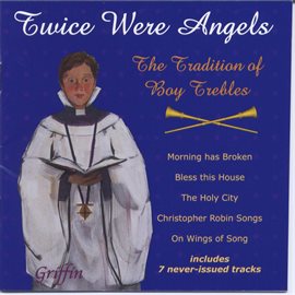 Cover image for Twice Were Angels: The Tradition Of Boy Trebles