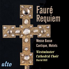 Cover image for Fauré: Requiem Op. 48; Messe Basse; Motets; Cantique De Jean Racine
