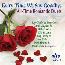Cover image for Evr'y Time We Say Goodbye - All-time Romantic Duets