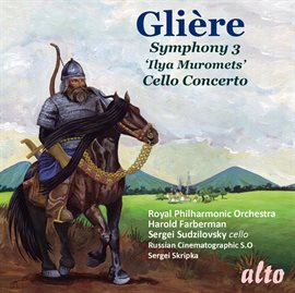Cover image for Gliere: Symphony No. 3 ('ilya Muromets'); Cello Concerto