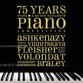 Cover image for 75 Years Ysaÿe & Queen Elisabeth Piano Competition