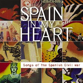 Cover image for Spain In My Heart: Songs Of The Spanish Civil War