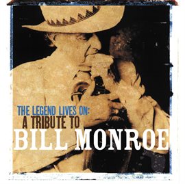 Cover image for Legend Lives On, The - A Tribute To Bill Monroe