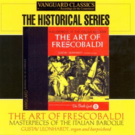 Imagen de portada para The Art Of Frescobaldi: Masterpieces Of The Italian Baroque