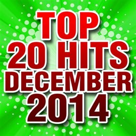 Cover image for Top 20 Hits December 2014
