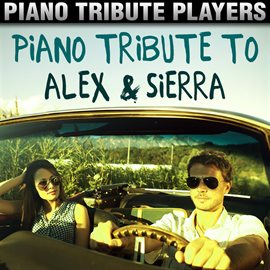 Cover image for Piano Tribute To Alex & Sierra