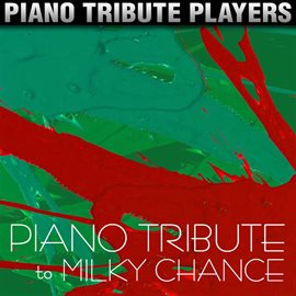 Cover image for Piano Tribute To Milky Chance