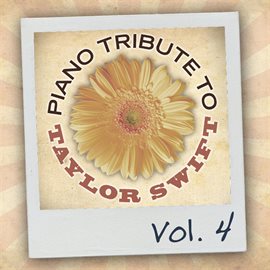 Cover image for Piano Tribute To Taylor Swift, Vol. 4