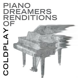 Cover image for Piano Dreamers Renditions Of Coldplay