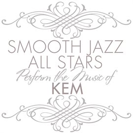 Cover image for Smooth Jazz All Stars Perform The Music Of Kem