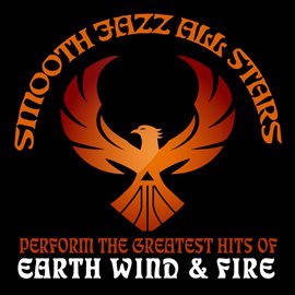 Cover image for Smooth Jazz All Stars Perform The Greatest Hits Of Earth Wind And Fire