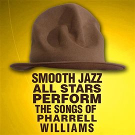 Cover image for Smooth Jazz All Stars Perform The Songs Of Pharrell Williams