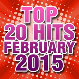Cover image for Top 20 Hits February 2015