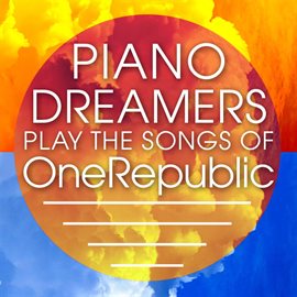 Cover image for Piano Dreamers Play The Songs Of Onerepublic