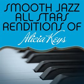 Cover image for Smooth Jazz All Stars Renditions Of Alicia Keys