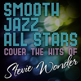 Cover image for Smooth Jazz All Stars Cover The Hits Of Stevie Wonder