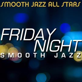 Cover image for Friday Night Smooth Jazz