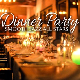 Cover image for Dinner Party Smooth Jazz