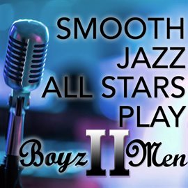 Cover image for Smooth Jazz All Stars Play Boyz Ii Men