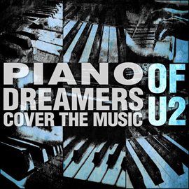 Cover image for Piano Dreamers Cover The Music Of U2