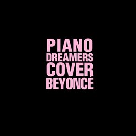 Cover image for Piano Dreamers Cover Beyoncé