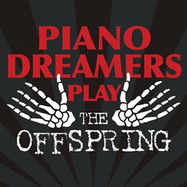 Cover image for Piano Dreamers Play The Offspring