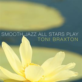 Cover image for Smooth Jazz All Stars Play Toni Braxton