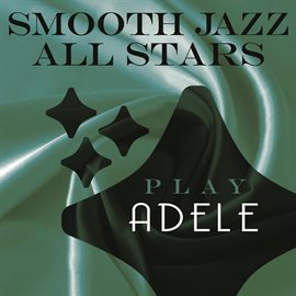 Cover image for Smooth Jazz All Stars Play Adele