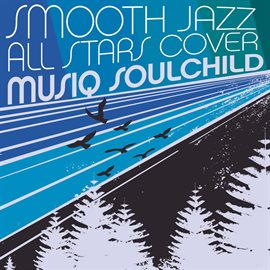 Cover image for Smooth Jazz All Stars Cover Musiq Soulchild