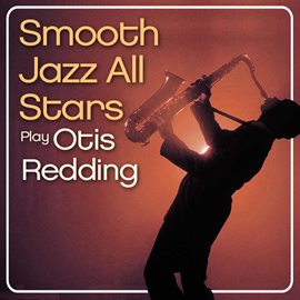 Cover image for Smooth Jazz All Stars Play Otis Redding