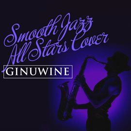 Cover image for Smooth Jazz All Stars Cover Ginuwine