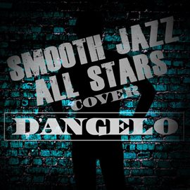 Cover image for Smooth Jazz All Stars Cover D'angelo