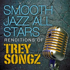 Cover image for Smooth Jazz All Stars Renditions Of Trey Songz