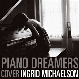 Cover image for Piano Dreamers Cover Ingrid Michaelson