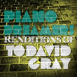 Cover image for Piano Dreamers Renditions Of David Gray