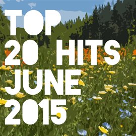 Cover image for Top 20 Hits June 2015