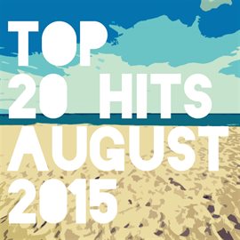 Cover image for Top 20 Hits August 2015