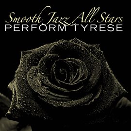 Cover image for Smooth Jazz All Stars Perform Tyrese