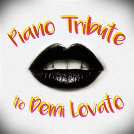 Cover image for Piano Tribute To Demi Lovato