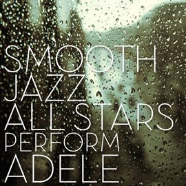 Cover image for Smooth Jazz All Stars Perform Adele