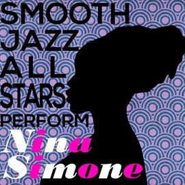 Cover image for Smooth Jazz All Stars Perform Nina Simone