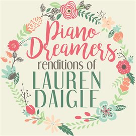 Cover image for Piano Dreamers Renditions Of Lauren Daigle