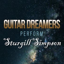 Cover image for Guitar Dreamers Perform Sturgill Simpson