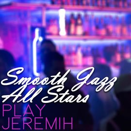 Cover image for Smooth Jazz All Stars Play Jeremih