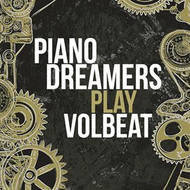 Cover image for Piano Dreamers Play Volbeat