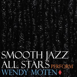 Cover image for Smooth Jazz All Stars Perform Wendy Moten (Instrumental)