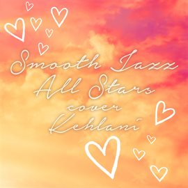 Cover image for Smooth Jazz All Stars Cover Kehlani