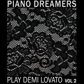 Cover image for Piano Dreamers Play Demi Lovato, Vol. 2 (Instrumental)