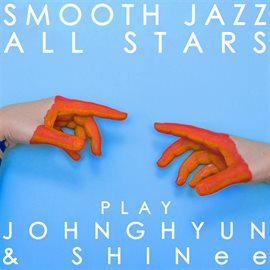 Cover image for Smooth Jazz All Stars Play Jonghyun & Shinee